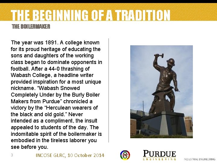THE BEGINNING OF A TRADITION THE BOILERMAKER The year was 1891. A college known