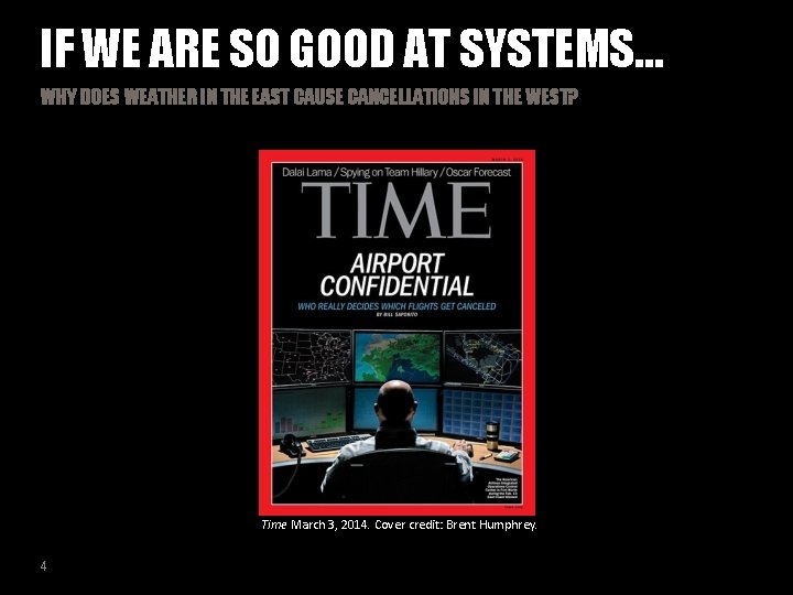 IF WE ARE SO GOOD AT SYSTEMS… WHY DOES WEATHER IN THE EAST CAUSE