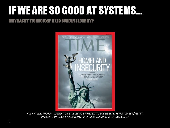 IF WE ARE SO GOOD AT SYSTEMS… WHY HASN’T TECHNOLOGY FIXED BORDER SECURITY? If