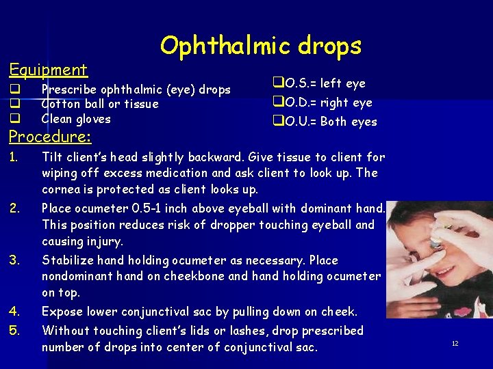 Equipment Ophthalmic drops q. O. S. = left eye q. O. D. = right