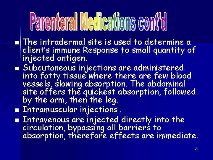 n n The intradermal site is used to determine a client’s immune Response to