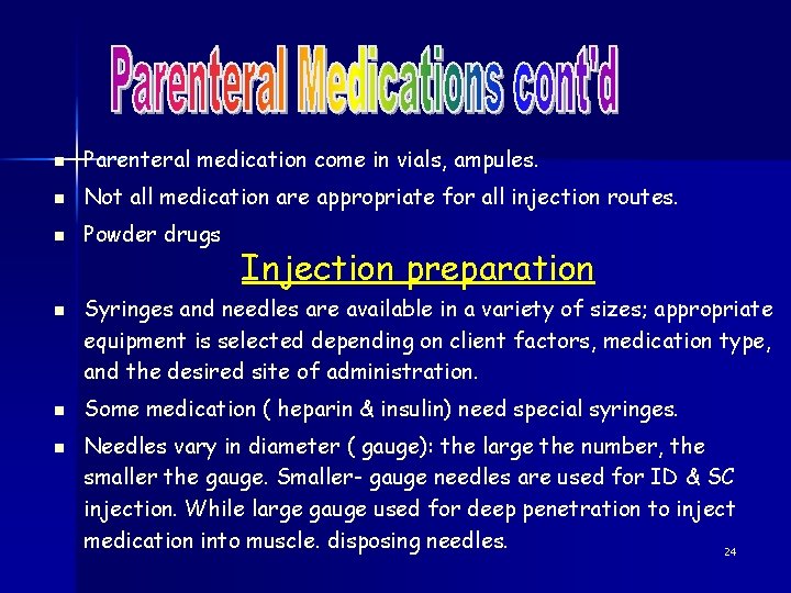 n Parenteral medication come in vials, ampules. n Not all medication are appropriate for