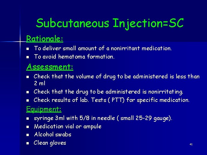 Subcutaneous Injection=SC Rationale: n n To deliver small amount of a nonirritant medication. To