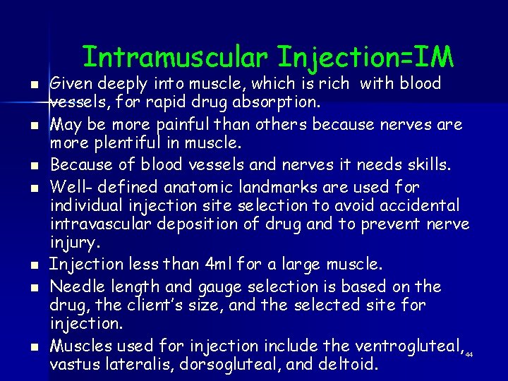 Intramuscular Injection=IM n n n n Given deeply into muscle, which is rich with