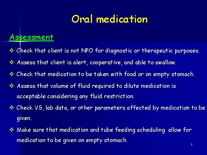 Oral medication Assessment v Check that client is not NPO for diagnostic or therapeutic