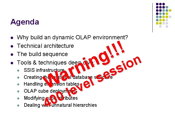 Agenda l l Why build an dynamic OLAP environment? Technical architecture The build sequence