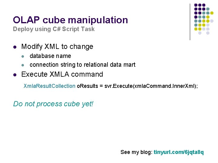 OLAP cube manipulation Deploy using C# Script Task l Modify XML to change l