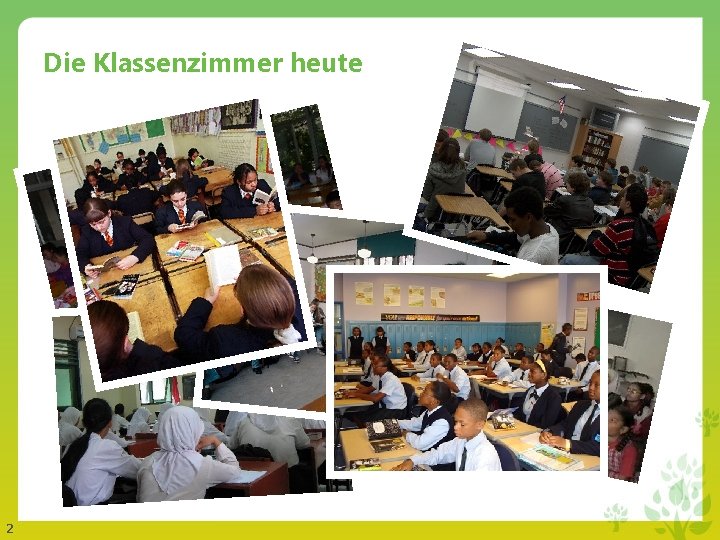 Die Klassenzimmer heute 2 