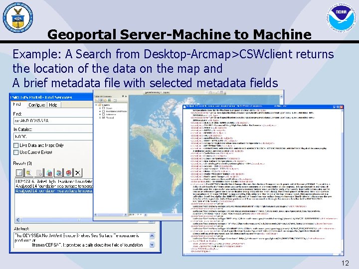 Geoportal Server-Machine to Machine Example: A Search from Desktop-Arcmap>CSWclient returns the location of the
