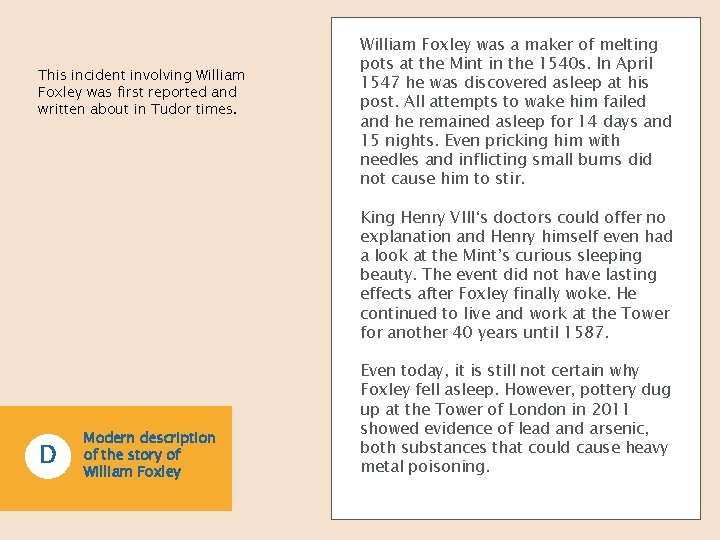 This incident involving William Foxley was first reported and written about in Tudor times.