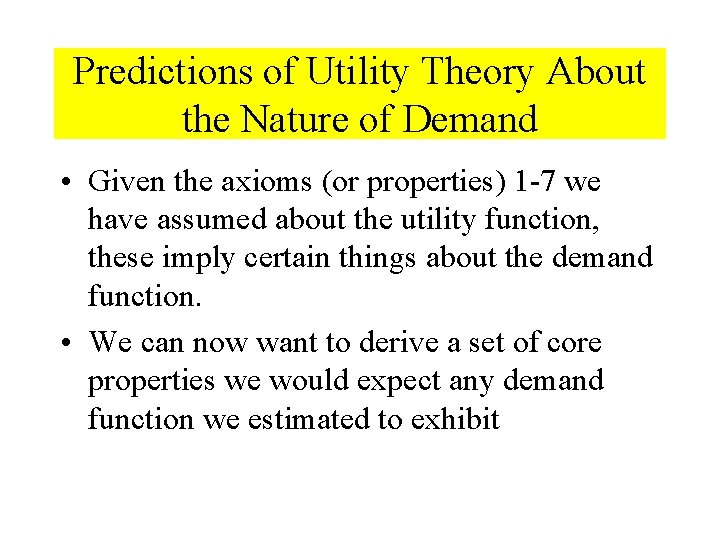 Predictions of Utility Theory About the Nature of