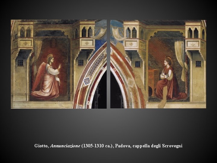 Giotto, Annunciazione (1305 -1310 ca. ), Padova, cappella degli Scrovegni 