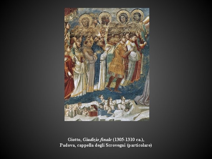 Giotto, Giudizio finale (1305 -1310 ca. ), Padova, cappella degli Scrovegni (particolare) 