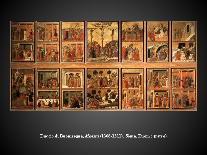 Duccio di Buonisegna, Maestà (1308 -1311), Siena, Duomo (retro) 