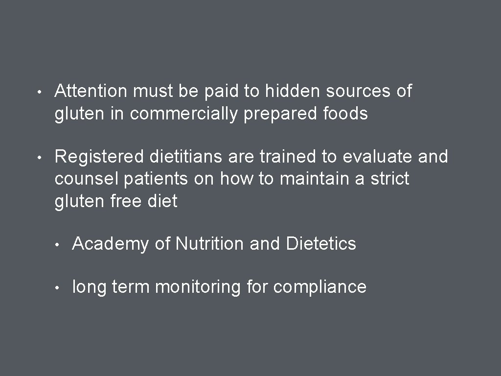  • Attention must be paid to hidden sources of gluten in commercially prepared
