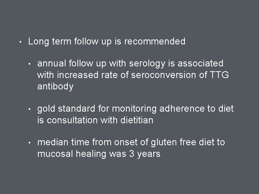  • Long term follow up is recommended • annual follow up with serology