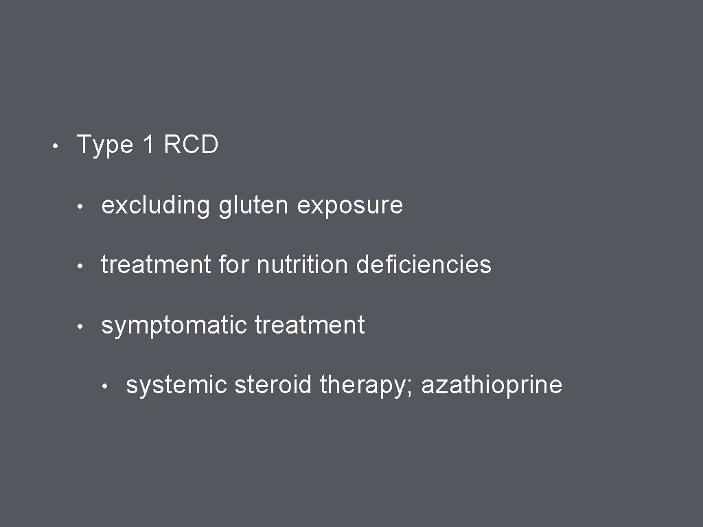  • Type 1 RCD • excluding gluten exposure • treatment for nutrition deficiencies