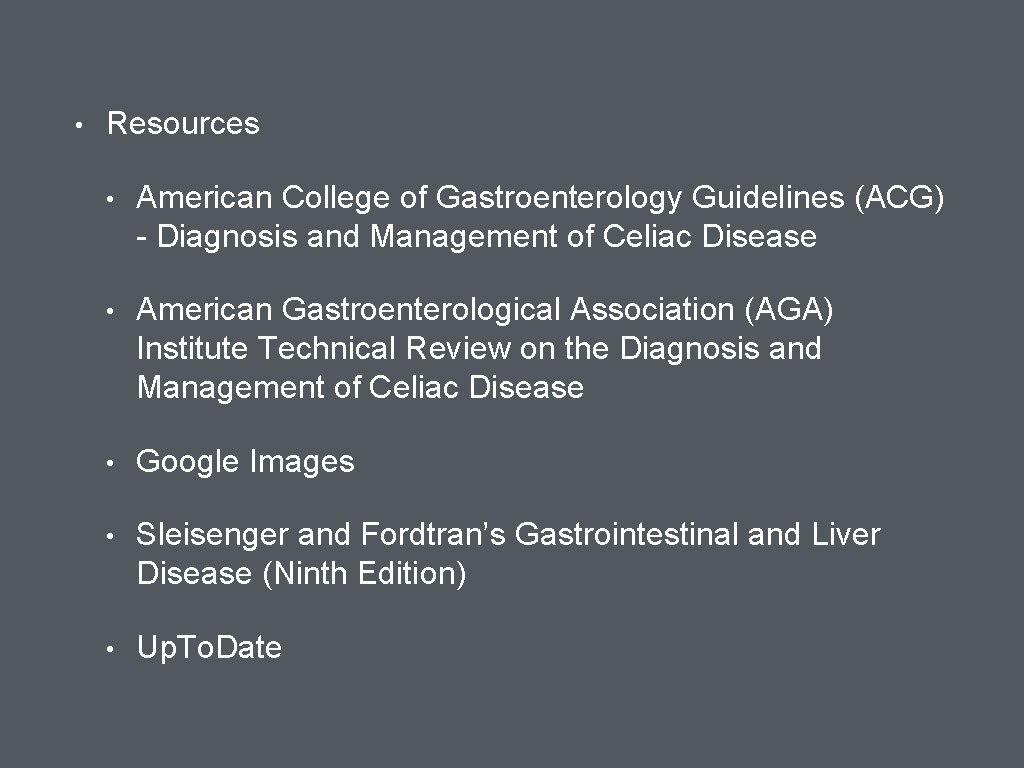  • Resources • American College of Gastroenterology Guidelines (ACG) - Diagnosis and Management