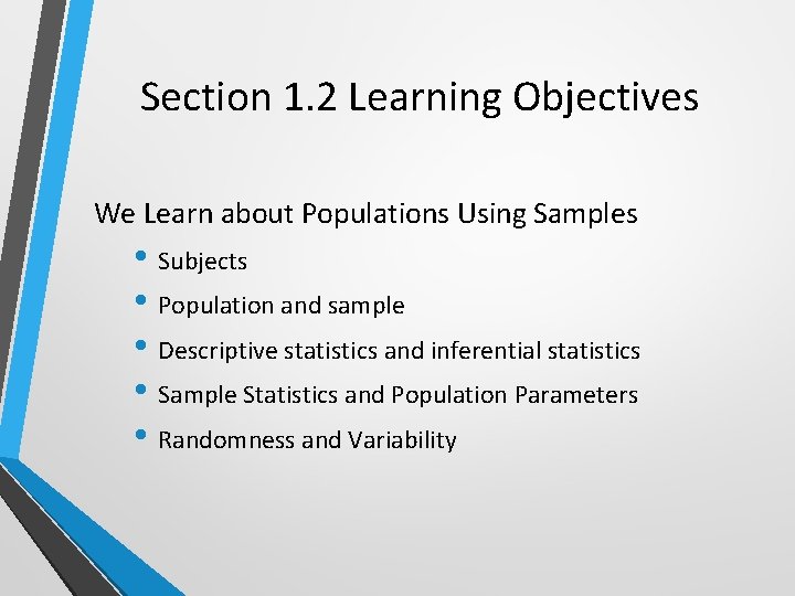 Section 1. 2 Learning Objectives We Learn about Populations Using Samples • Subjects •