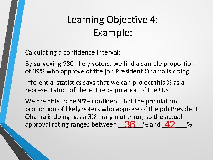 Learning Objective 4: Example: Calculating a confidence interval: By surveying 980 likely voters, we