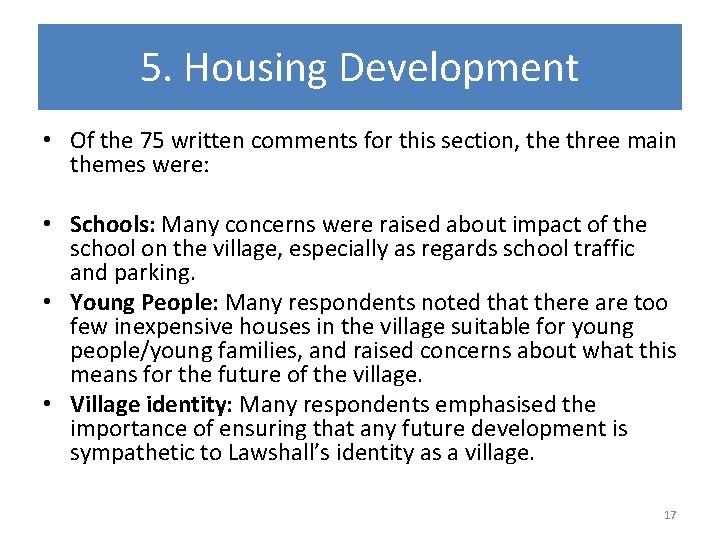 5. Housing Development • Of the 75 written comments for this section, the three