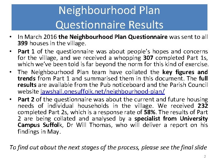 Neighbourhood Plan Questionnaire Results • In March 2016 the Neighbourhood Plan Questionnaire was sent