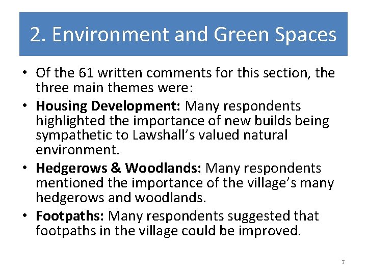 2. Environment and Green Spaces • Of the 61 written comments for this section,