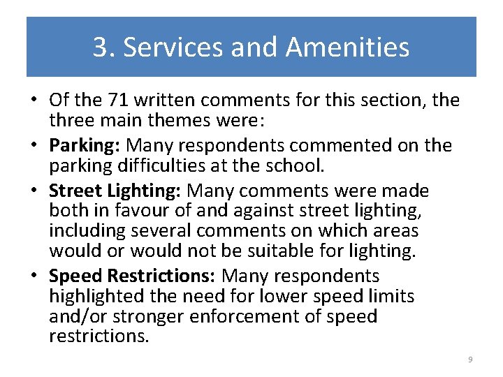 3. Services and Amenities • Of the 71 written comments for this section, the