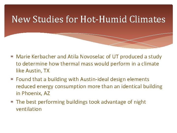 New Studies for Hot-Humid Climates Marie Kerbacher and Atila Novoselac of UT produced a
