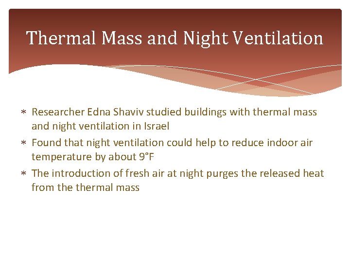 Thermal Mass and Night Ventilation Researcher Edna Shaviv studied buildings with thermal mass and