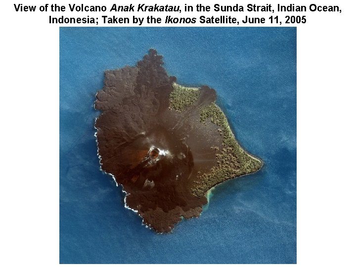 View of the Volcano Anak Krakatau, in the Sunda Strait, Indian Ocean, Indonesia; Taken