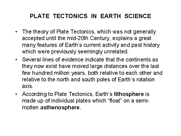 PLATE TECTONICS IN EARTH SCIENCE • The theory of Plate Tectonics, which was not
