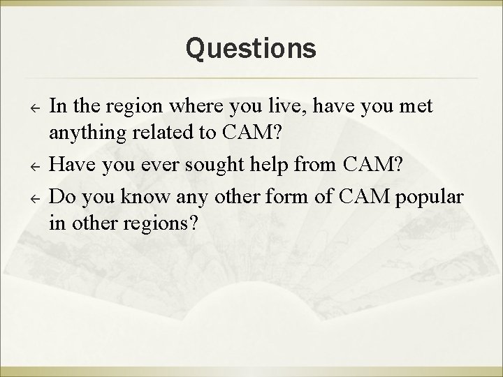 Questions ß ß ß In the region where you live, have you met anything