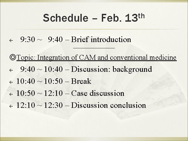 Schedule – Feb. 13 th ß 9: 30 ~ 9: 40 – Brief introduction