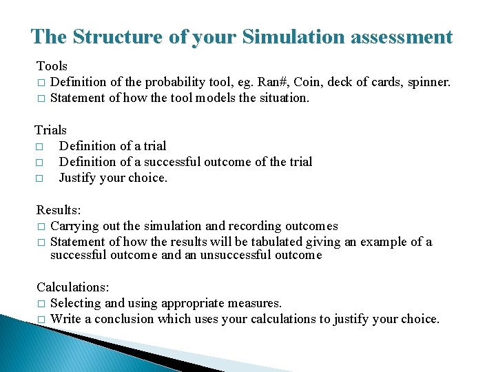 The Structure of your Simulation assessment Tools � Definition of the probability tool, eg.