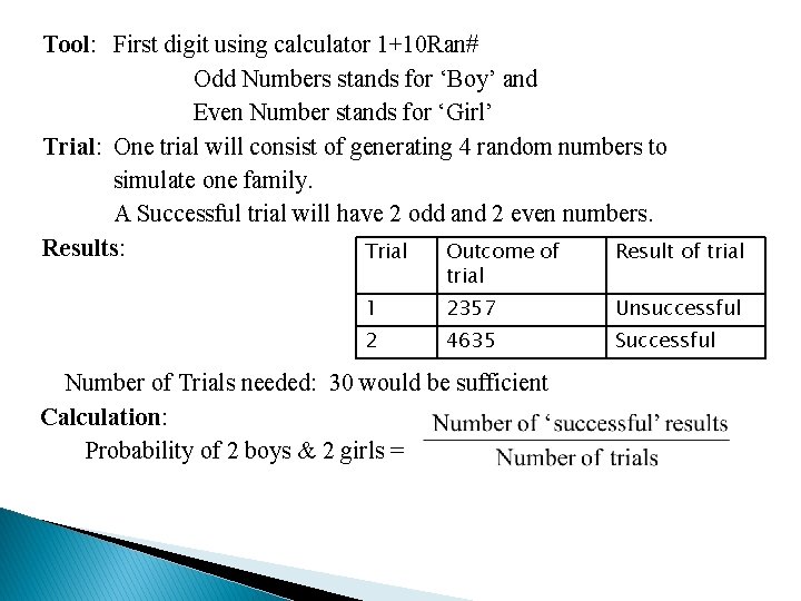 Tool: First digit using calculator 1+10 Ran# Odd Numbers stands for ‘Boy’ and Even