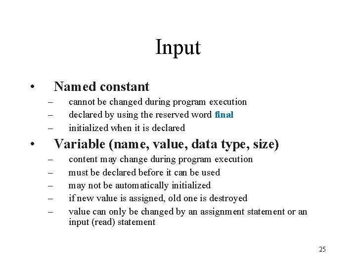 Input • Named constant – – – • cannot be changed during program execution