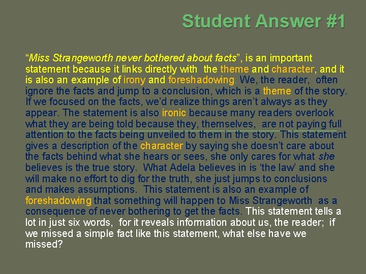 Student Answer #1 “Miss Strangeworth never bothered about facts”, is an important statement because