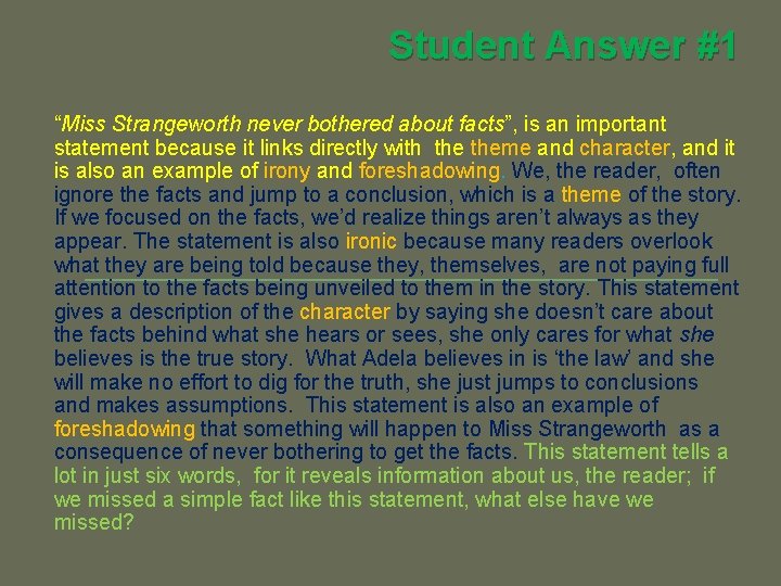 Student Answer #1 “Miss Strangeworth never bothered about facts”, is an important statement because