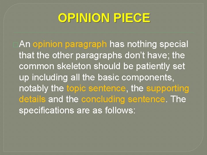 OPINION PIECE �An opinion paragraph has nothing special that the other paragraphs don’t have;
