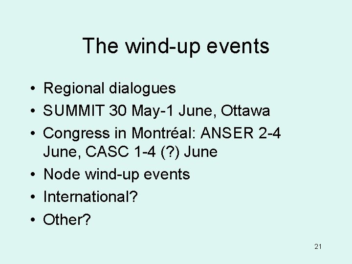 The wind-up events • Regional dialogues • SUMMIT 30 May-1 June, Ottawa • Congress