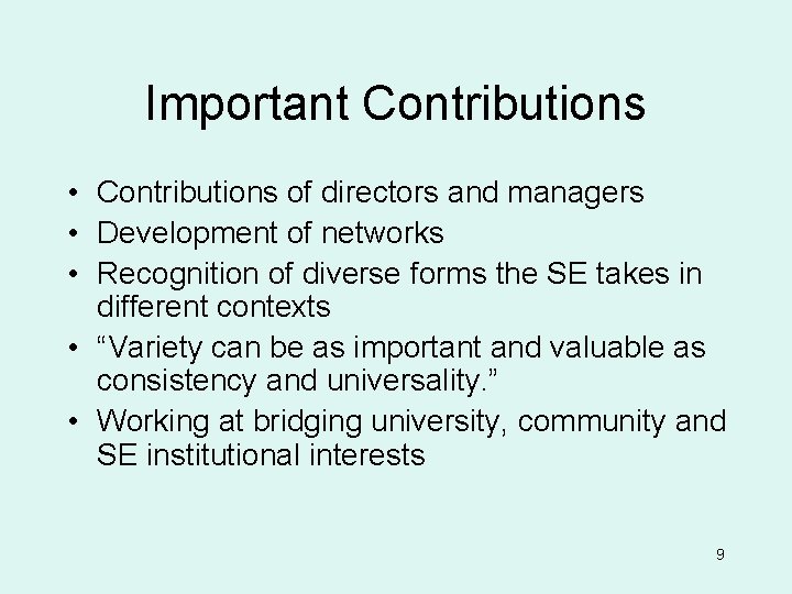 Important Contributions • Contributions of directors and managers • Development of networks • Recognition
