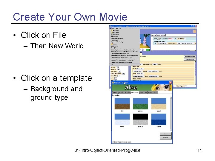 Create Your Own Movie • Click on File – Then New World • Click