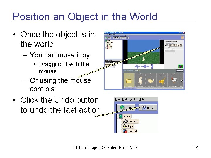 Position an Object in the World • Once the object is in the world
