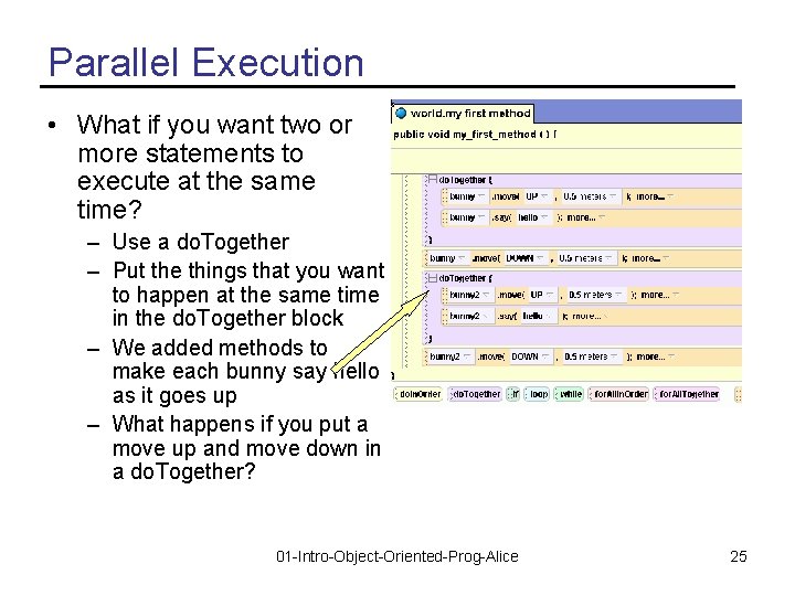 Parallel Execution • What if you want two or more statements to execute at