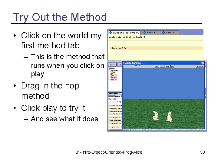 Try Out the Method • Click on the world. my first method tab –