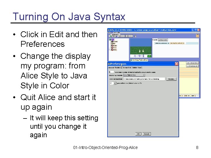 Turning On Java Syntax • Click in Edit and then Preferences • Change the