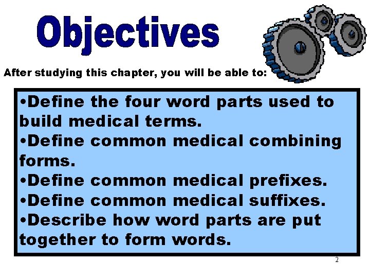 Objectives After studying this chapter, you will be able to: • Define the four
