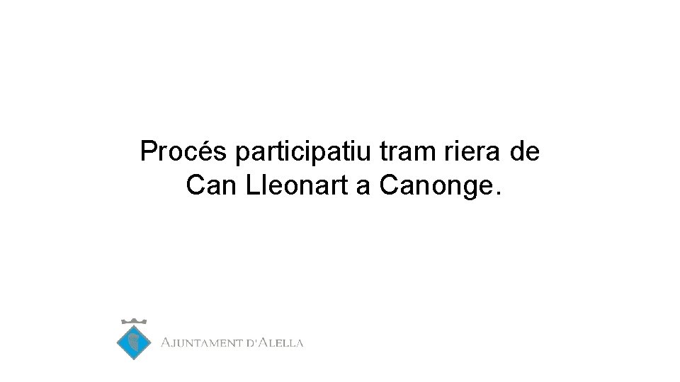 Procés participatiu tram riera de Can Lleonart a Canonge. 