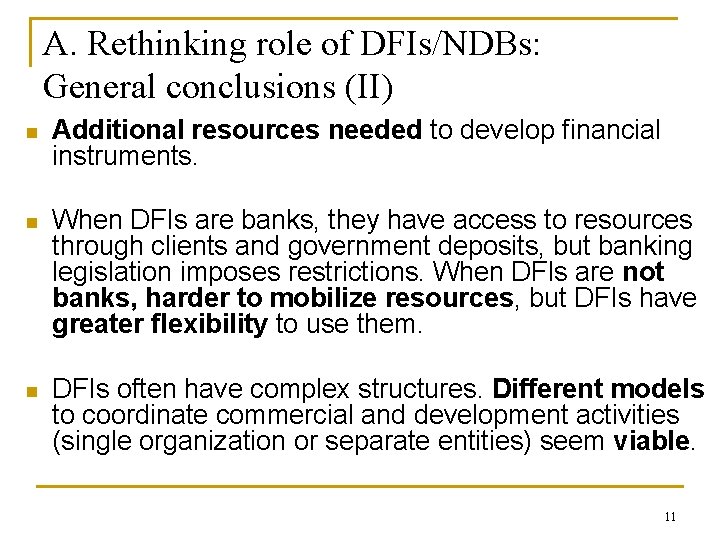 A. Rethinking role of DFIs/NDBs: General conclusions (II) n Additional resources needed to develop